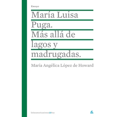 María Luisa Puga. Más allá de lagos y Madrugadas.