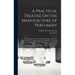 A Practical Treatise On the Manufacture of Perfumery: Comprising Directions for Making All Kinds of Perfumes, Sachet Powders, Fumigating Materials, De