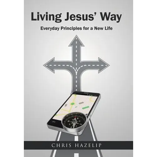 Living Jesus' Way: Everyday Principles for a New Life