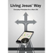 Living Jesus' Way: Everyday Principles for a New Life