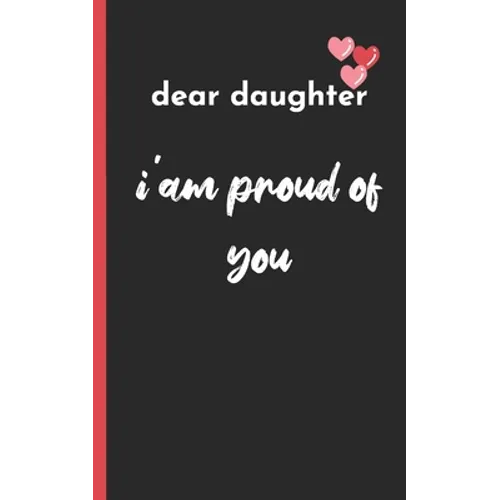 dear daughter im proud of you: love between mother & daughter to show off her Caringness with this gift idea and let her girl know how much she's lov