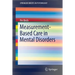 Measurement-Based Care in Mental Disorders