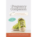 The Pregnancy Companion: A Faith-Filled Guide for Your Journey to Motherhood