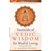 Essentials of Vedic Wisdom for Blissful Living: Third Anniversary Edition