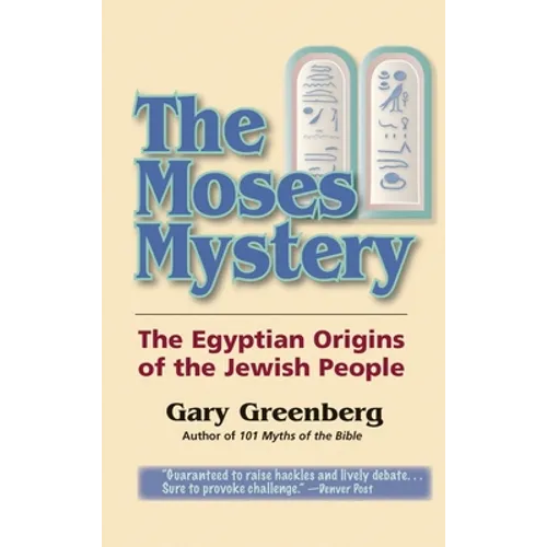 The Moses Mystery: The Egyptian Origins of the Jewish People
