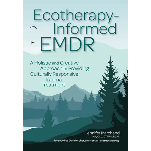 Ecotherapy-Informed EMDR: A Holistic and Creative Approach to Providing Culturally Responsive Trauma Treatment