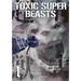 Toxic Super Beasts Vol.1