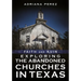 Faith and Ruin: Exploring the Abandoned Churches in Texas