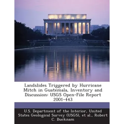 Landslides Triggered by Hurricane Mitch in Guatemala, Inventory and Discussion: Usgs Open-File Report 2001-443