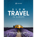Rough Guides Slow Travel in Europe: 28 Inspirational No-Fly Journeys by Rail, Road and Sea