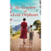The Teacher of Lost Orphans: An Emotional and Gripping Historical Fiction Novel