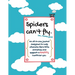 Spiders can't fly.: An all-in-one journal designed to help alleviate life's little anxieties and support a HAPPY, healthier you.