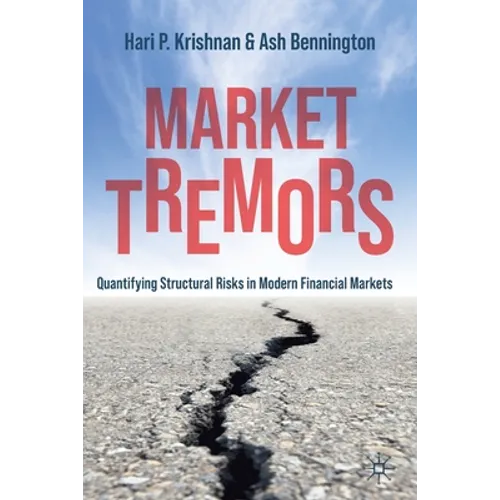 Market Tremors: Quantifying Structural Risks in Modern Financial Markets
