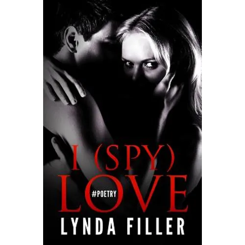 I (Spy) Love: Love in Poetry & Photographs