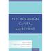 Psychological Capital and Beyond