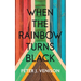 When The Rainbow Turns Black