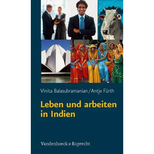 Leben Und Arbeiten in Indien: Was Sie Uber Land Und Leute Wissen Sollten