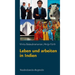 Leben Und Arbeiten in Indien: Was Sie Uber Land Und Leute Wissen Sollten