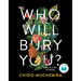 Who Will Bury You?: And Other Stories