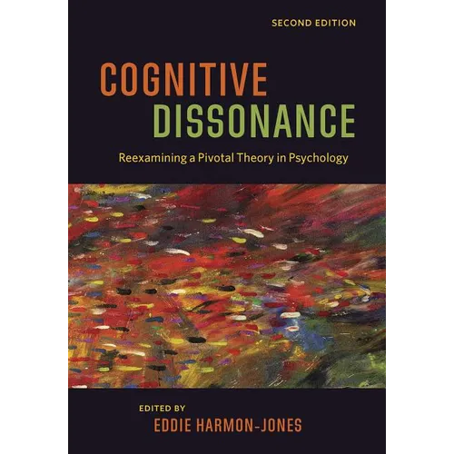 Cognitive Dissonance: Reexamining a Pivotal Theory in Psychology - Paperback