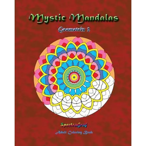 Mystic Mandalas: Geometrix 2: Adult Coloring Book