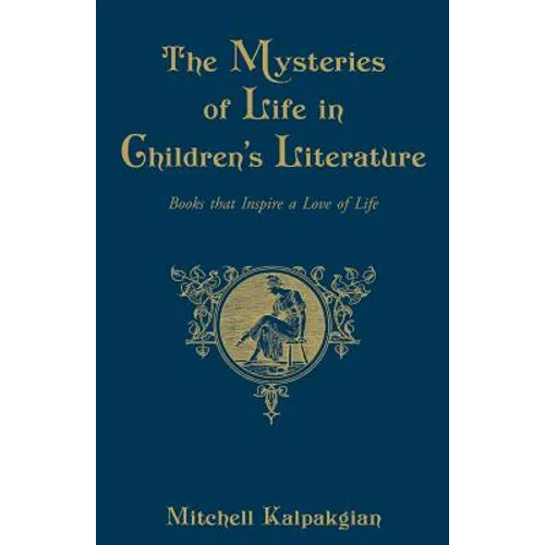 The Mysteries of Life in Children's Literature: Books That Inspire a Love of Life