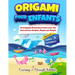 Origami Pour Enfants: 50 pliage de papiers étonnants accompagnés de leurs instructions simples étape par étape - livre en Français