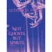 Not Ghosts, But Spirits II: art from the women's & lgbtqia+ communities