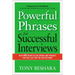 The Powerful Phrases for Successful Interviews: Over 400 Ready-To-Use Words and Phrases That Will Get You the Job You Want