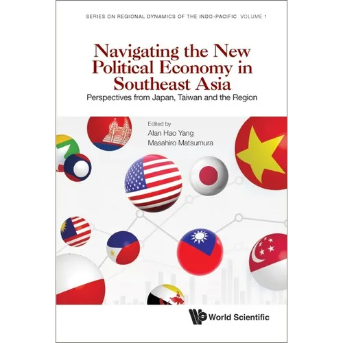 Navigating the New Political Economy in Southeast Asia: Perspectives from Japan, Taiwan and the Region
