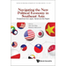 Navigating the New Political Economy in Southeast Asia: Perspectives from Japan, Taiwan and the Region