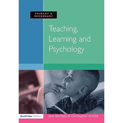 Teaching, Learning and Psychology