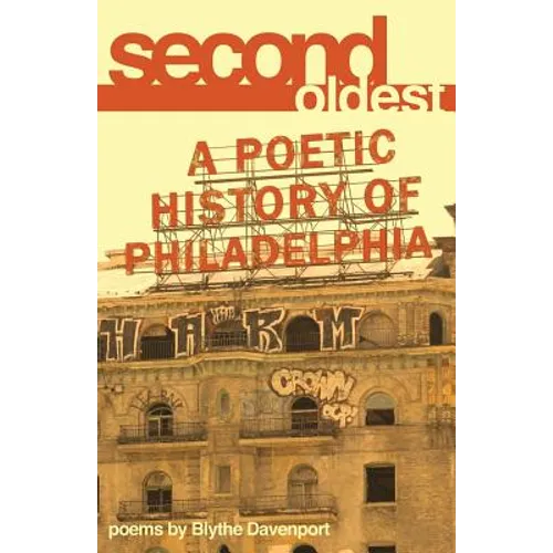 Second Oldest: A Poetic History of Philadelphia