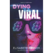 Dying to Go Viral