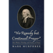 "No Remedy But Continual Prayer": John Wesley's Theology and Practice of Prayer