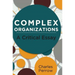 Complex Organizations: A Critical Essay