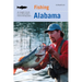 Fishing Alabama: An Angler's Guide to 50 of the State's Prime Fishing Spots