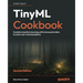 TinyML Cookbook - Second Edition: Combine machine learning with microcontrollers to solve real-world problems