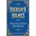 Sherlock Holmes and The Haunted Museum