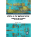 Utopia in the Anthropocene: A Change Plan for a Sustainable and Equitable World