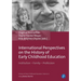International Perspectives on the History of Early Childhood Education: Institution - Family - Profession