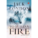 To Build a Fire and Other Stories