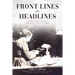 Front Lines to Headlines: The World War I Overseas Dispatches of Otto P. Higgins