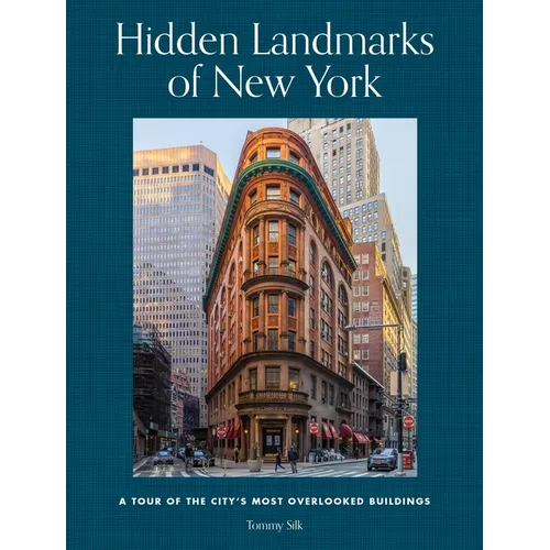Hidden Landmarks of New York: A Tour of the City's Most Overlooked Buildings