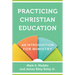 Practicing Christian Education: An Introduction for Ministry