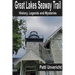 Great Lakes Seaway Trail: History, Legends and Mysteries