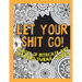 Let Your Shit Go: A Book of Intricate and Detailed Swear Words