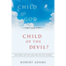 Child of God or Child of the Devil?: The Bible Says We Are One or the Other!
