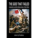 The God That Failed: Liberalism and the Destruction of the West