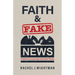 Faith and Fake News: A Guide to Consuming Information Wisely